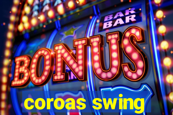 coroas swing